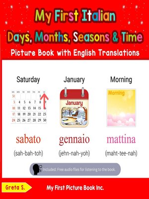 cover image of My First Italian Days, Months, Seasons & Time Picture Book with English Translations